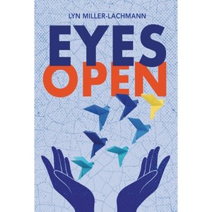 Eyes Open - by  Lyn Miller-Lachmann (Hardcover) - 1 of 1