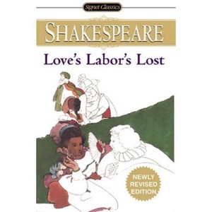 Love's Labor's Lost - (Signet Classic Shakespeare) by  William Shakespeare (Paperback) - 1 of 1