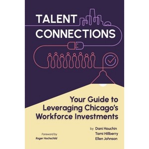 Talent Connections - by  Dani Houchin & Tami Hillberry & Ellen Johnson (Paperback) - 1 of 1