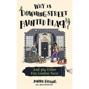 Why Is Downing Street Painted Black? - by  Jonnie Fielding (Hardcover) - 1 of 1