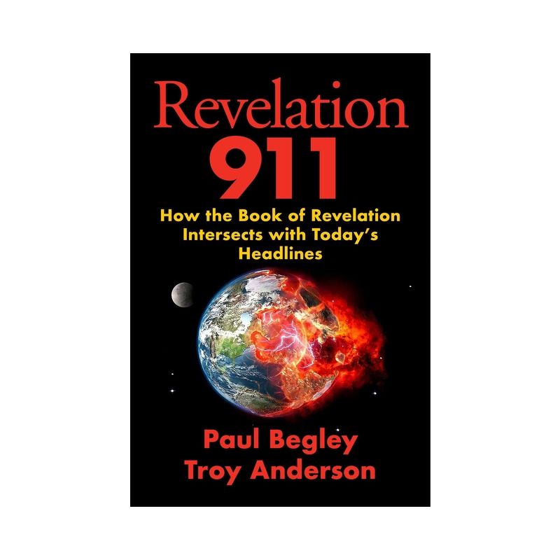 Revelation 911 - by  Paul Begley & Troy Anderson (Hardcover), 1 of 2