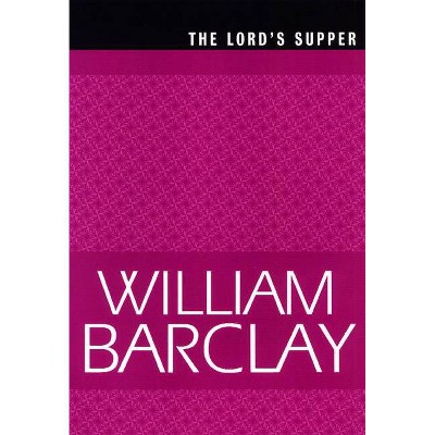 The Lord's Supper - (William Barclay Library) by  William Barclay (Paperback)