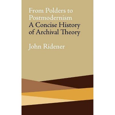 From Polders to Postmodernism - by  John Ridener (Paperback)