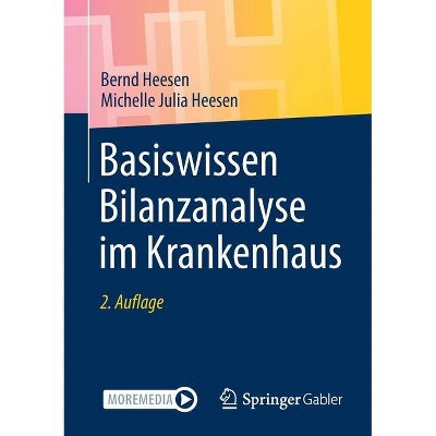 Basiswissen Bilanzanalyse Im Krankenhaus - 2nd Edition by  Bernd Heesen & Michelle Julia Heesen (Paperback)