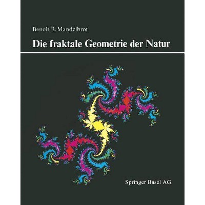 Die Fraktale Geometrie Der Natur - by  B Mandelbrot (Paperback)