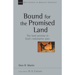 Bound for the Promised Land - (New Studies in Biblical Theology) by  Oren Martin (Paperback) - 1 of 1