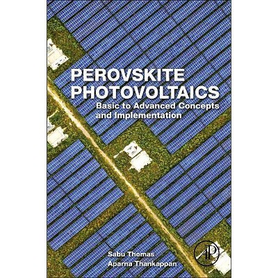 Perovskite Photovoltaics - by  Aparna Thankappan & Sabu Thomas (Paperback)