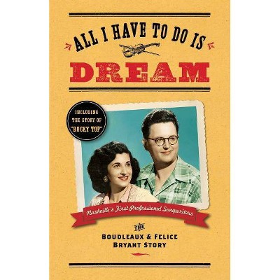 All I Have To Do Is Dream - by  Lee Wilson (Paperback)