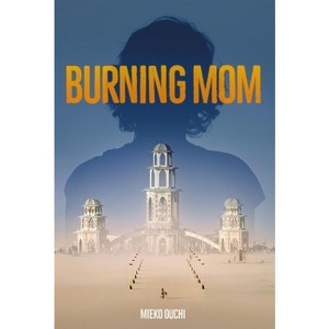 Burning Mom - by  Mieko Ouchi (Paperback) - 1 of 1