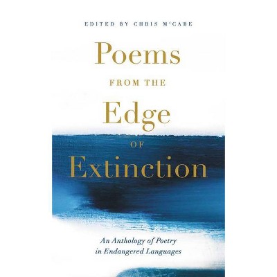 Poems from the Edge of Extinction - by  Chris McCabe (Hardcover)