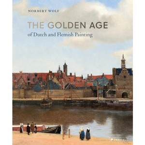 The Golden Age of Dutch and Flemish Painting - by  Norbert Wolf (Hardcover) - 1 of 1