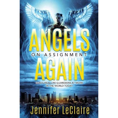 Angels on Assignment Again - by  Jennifer LeClaire (Paperback)