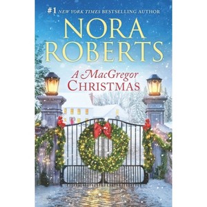 A MacGregor Christmas - by  Nora Roberts (Paperback) - 1 of 1