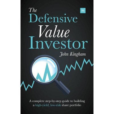 The Defensive Value Investor - by  John Kingham (Paperback)