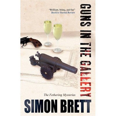 Guns in the Gallery - (Fethering Mystery) by  Simon Brett (Paperback)