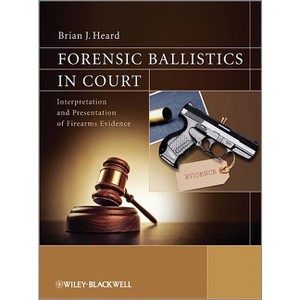 Forensic Ballistics in Court - by  Brian J Heard (Paperback) - 1 of 1