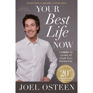 Your Best Life Now (20th Anniversary Edition) - by  Joel Osteen (Hardcover) - 1 of 1