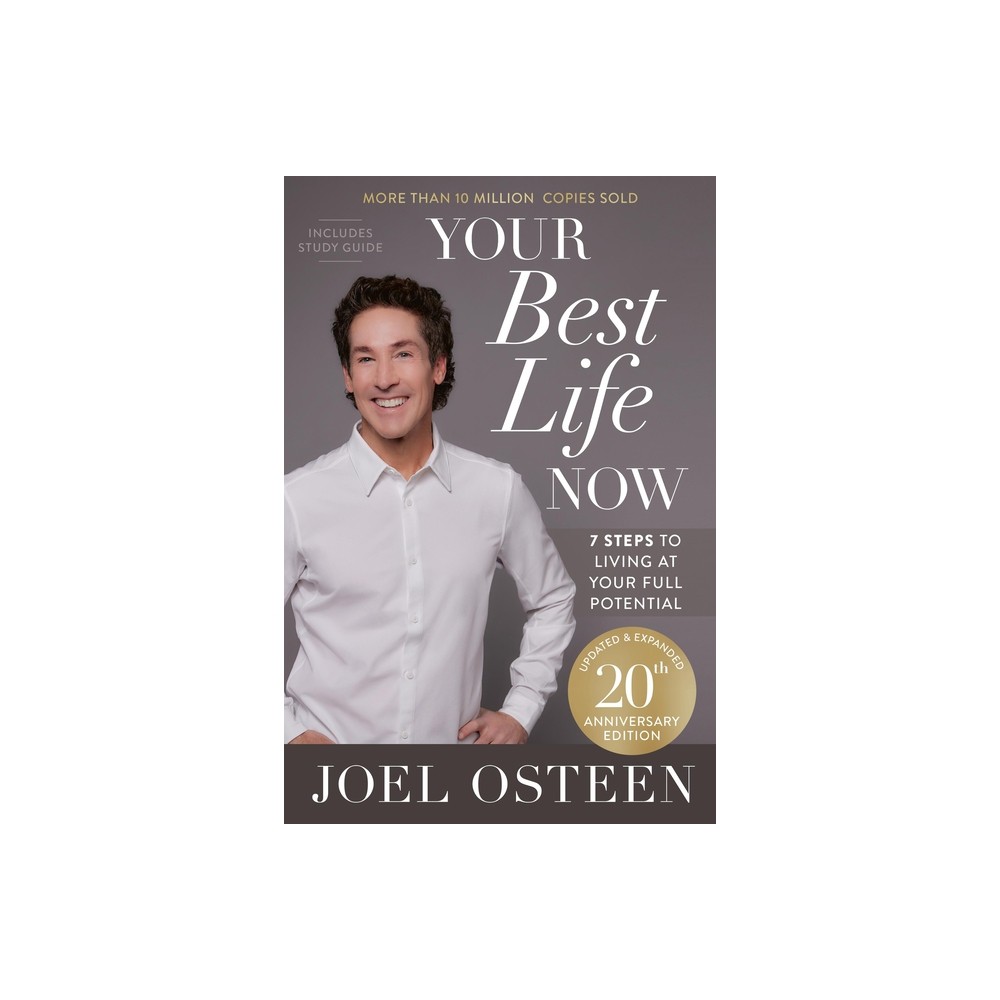 Your Best Life Now (20th Anniversary Edition) - by Joel Osteen (Hardcover)