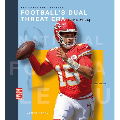 Football's Dual Threat Era (2015-2024) - by  James Barry (Paperback)