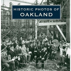 Historic Photos of Oakland - (Hardcover) - 1 of 1