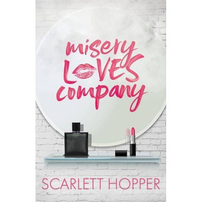 Misery Loves Company - by  Scarlett Hopper (Paperback)