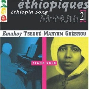 Tsegué-Maryam Guèbrou - Ethiopiques, Vol. 21: Ethiopia Song (CD) - 1 of 1