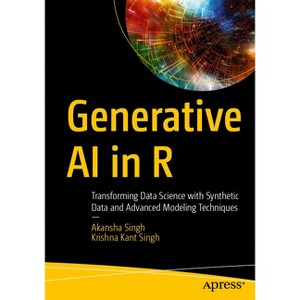 Generative AI in R - by  Akansha Singh & Krishna Kant Singh (Paperback) - 1 of 1