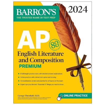 AP English Literature and Composition Premium, 2024: 8 Practice Tests + Comprehensive Review + Online Practice - (Barron's AP Prep) (Paperback)