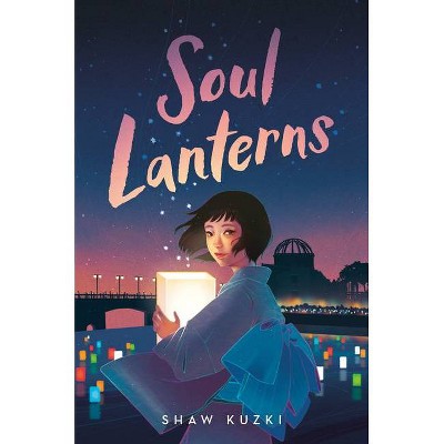 Soul Lanterns - by  Shaw Kuzki (Hardcover)