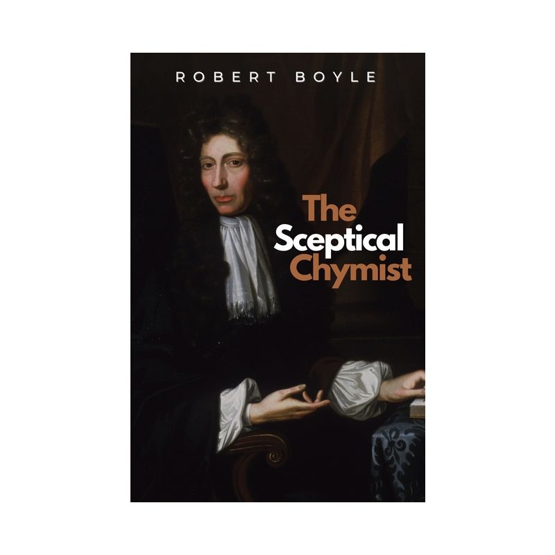 The Sceptical Chymist - (Ockham Classics) by  Robert Boyle (Paperback), 1 of 2
