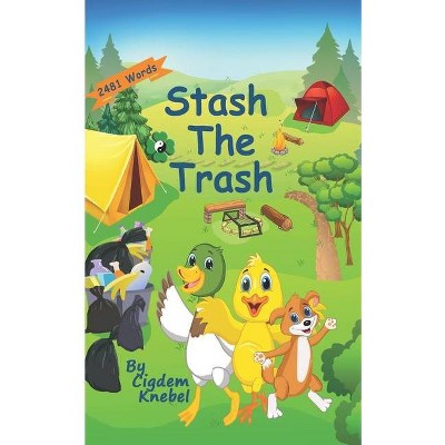 Stash The Trash - by  Cigdem Knebel (Paperback)