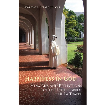 Happiness in God - (Monastic Wisdom) by  Marie-Gérard DuBois (Paperback)
