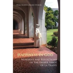 Happiness in God - (Monastic Wisdom) by  Marie-Gérard DuBois (Paperback) - 1 of 1