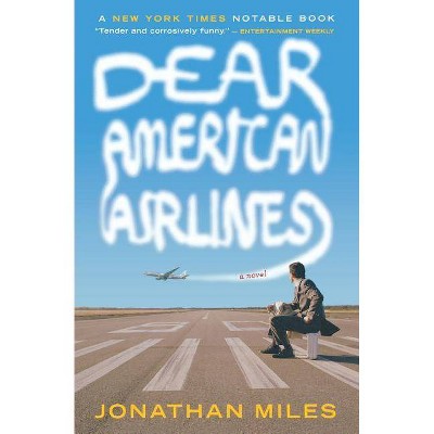 Dear American Airlines - by  Jonathan Miles (Paperback)