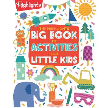 The Highlights Big Book of Activities for Little Kids - (Highlights Books for Little Kids) (Paperback)