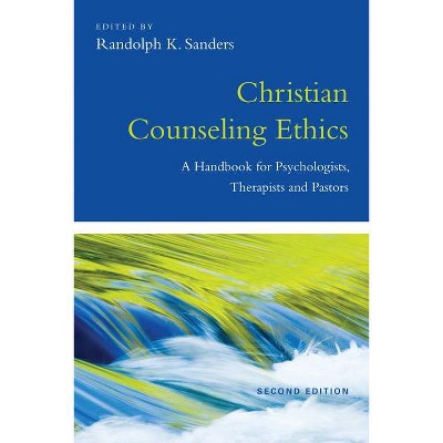 Christian Counseling Ethics - (Christian Association for Psychological Studies Books) 2nd Edition by  Randolph K Sanders (Paperback)