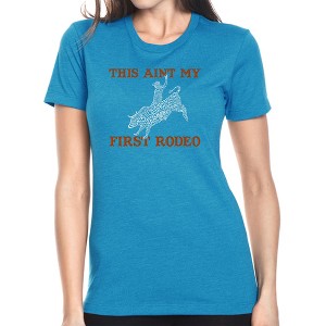 LA Pop Art Women's Premium Blend Word Art T-shirt - This Aint My First Rodeo - 1 of 4