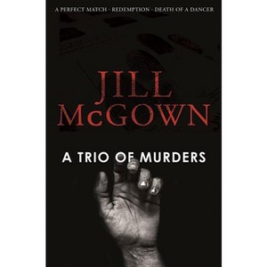 A Trio of Murders - by  Jill McGown (Paperback) - 1 of 1