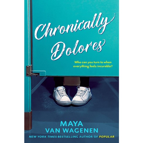 Chronically Dolores - By Maya Van Wagenen (hardcover) : Target