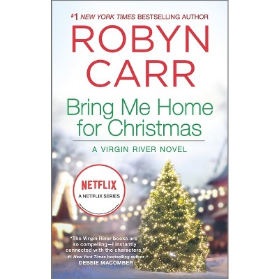 Bring Me Home for Christmas by Robyn Carr (Paperback)