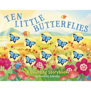 Ten Little Butterflies - (Magical Counting Storybooks) by  Amanda Sobotka (Board Book) - 1 of 1