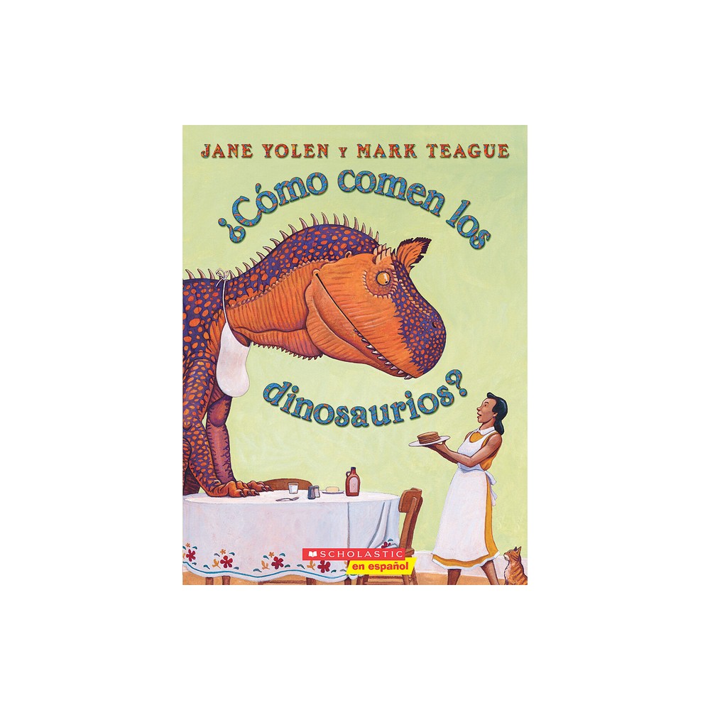 Cmo Comen Los Dinosaurios? (How Do Dinosaurs Eat Their Food?) - by Jane Yolen (Paperback)