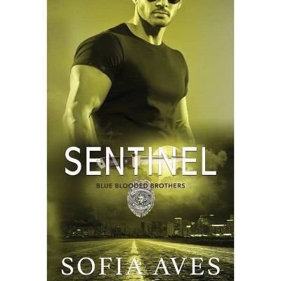 Sentinel - (Blue Blooded Brothers) by  Sofia Aves (Paperback)