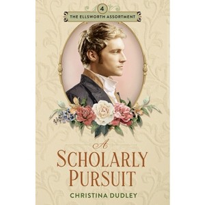 A Scholarly Pursuit - by  Christina Dudley (Paperback) - 1 of 1