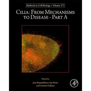 Cilia: From Mechanisms to Disease-Part a - (Methods in Cell Biology) (Hardcover) - 1 of 1