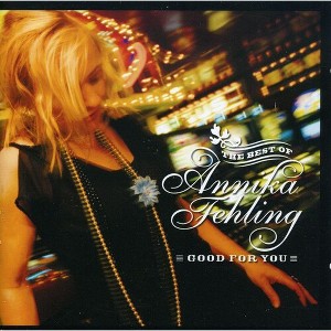Annika Fehling - Good for You: The Best of Annika Fehling (CD) - 1 of 1