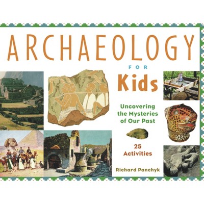 Archaeology for Kids - (For Kids) by  Richard Panchyk (Paperback)