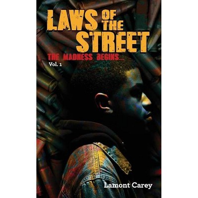 Laws Of The STREET - (Laws of the Street) by  Lamont Carey (Paperback)