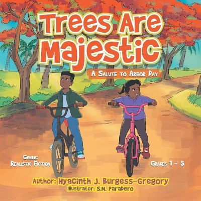 Trees Are Majestic - by  Hyacinth J Burgess-Gregory (Paperback)