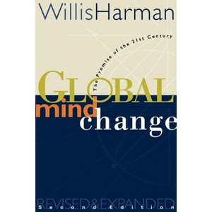 Global Mind Change - 2nd Edition by  Willis Harman (Paperback) - 1 of 1